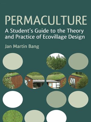cover image of Permaculture: a Student's Guide to the Theory and Practice of Ecovillage Design